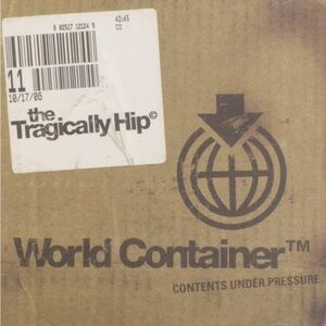 The Tragically Hip World Container CD.